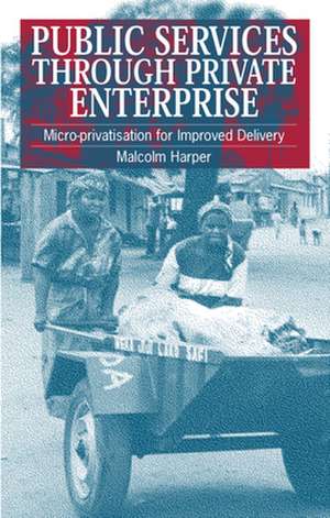 Public Service Through Private Enterprise de Malcolm Harper