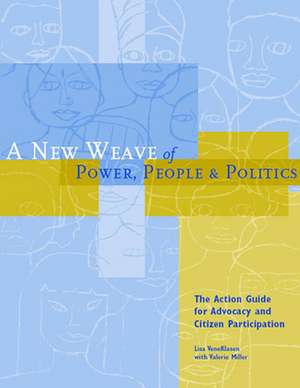 A New Weave of Power, People, and Politics: The Action Guide for Advocacy and Citizen Participation