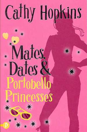 Mates, Dates and Portobello Princesses de Cathy Hopkins