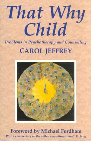 That Why Child de Carol Jeffrey