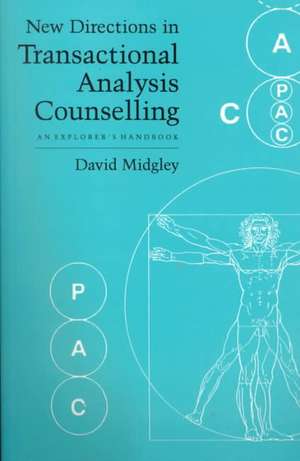 New Directions in Transactional Analysis Counselling de David Midgley