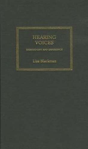 Hearing Voices: Embodiment and Experience de Lisa Blackman