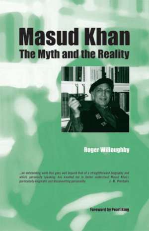 Masud Khan: The Myth and the Reality de Roger Willoughby