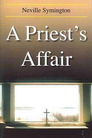 A Priest's Affair de Neville Symington