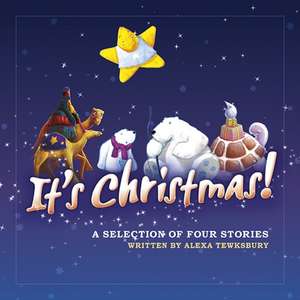 It's Christmas Story Compilation de Alexa Tewkesbury