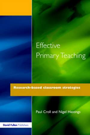 Effective Primary Teaching: Research-based Classroom Strategies de Paul Croll