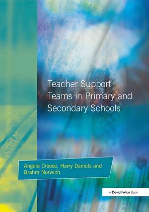 Teacher Support Teams in Primary and Secondary Schools de Angela Creese