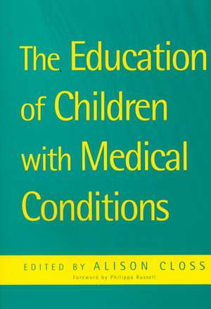 Education of Children with Medical Conditions de Alison Closs