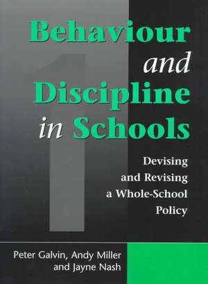 Behaviour and Discipline in Schools: Devising and Revising a Whole-School Policy de Peter Galvin