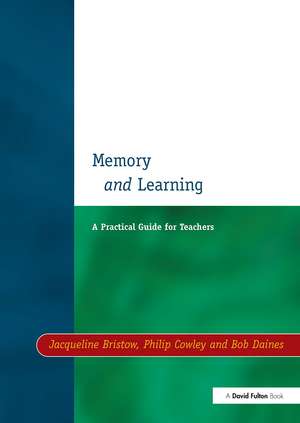 Memory and Learning: A Practical Guide for Teachers de Jacqueline Bristow