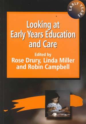 Looking at Early Years Education and Care de Rose Drury