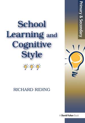 School Learning and Cognitive Styles de Richard Riding