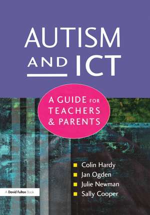 Autism and ICT: A Guide for Teachers and Parents de Colin Hardy