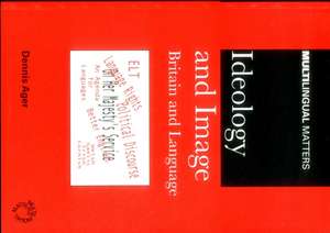 Ideology and Imagebritain & Language de Dennis E Ager
