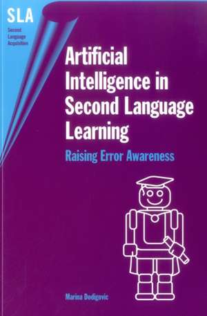 Artificial Intelligence in Second Language Learning de Marina Dodigovic