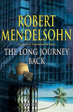 The Long Journey Back de Robert Mendelsohn