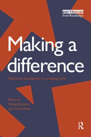 Making a Difference: NGO's and Development in a Changing World de Michael Edwards