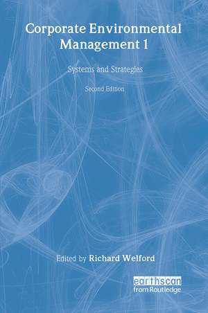 Corporate Environmental Management 1: Systems and strategies de Richard Welford