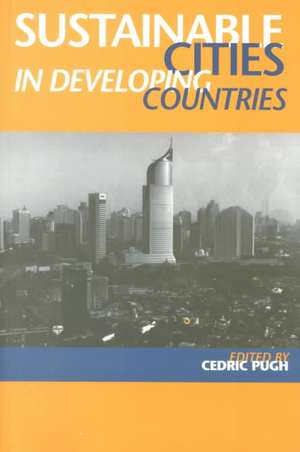 Sustainable Cities in Developing Countries de Cedric Pugh