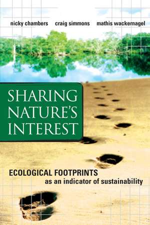 Sharing Nature's Interest: Ecological Footprints as an Indicator of Sustainability de Nicky Chambers