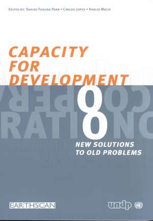 Capacity for Development: New Solutions to Old Problems de Sakiko Fukuda-Parr