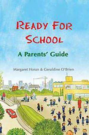 Ready for School: A Parents' Guide de Margaret Horan