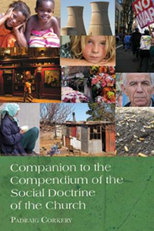 Companion to the Compendium of the Social Doctrine of the Church de Padraig Corkery