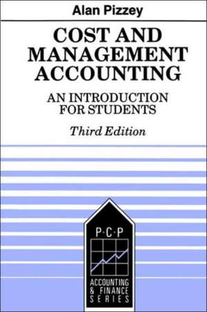 Cost and Management Accounting: An Introduction for Students de Alan V Pizzey