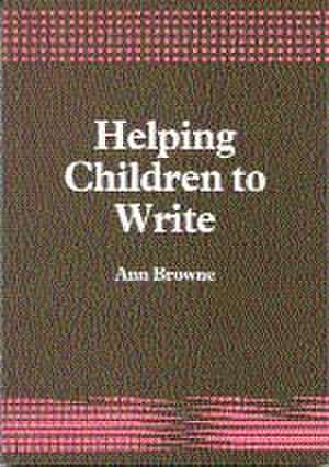 Helping Children to Write de Ann C Browne