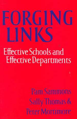 Forging Links: Effective Schools and Effective Departments de Pam Sammons