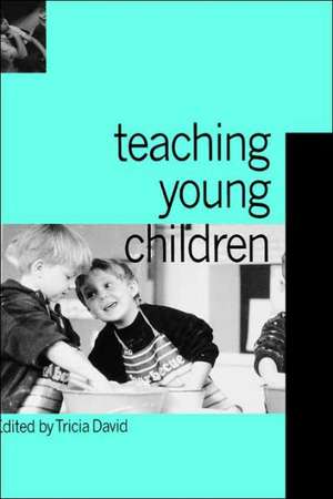Teaching Young Children de Tricia David