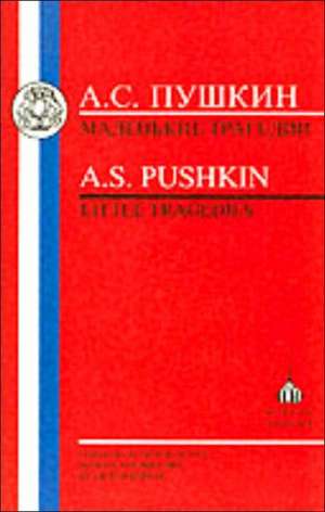 Pushkin: Little Tragedies de Aleksandr Sergeevich Pushkin