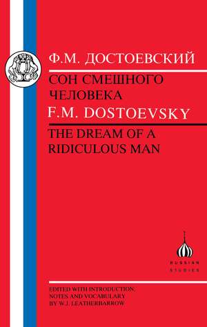 Dostoevsky: Dream of a Ridiculous Man de W. J. Leatherbarrow