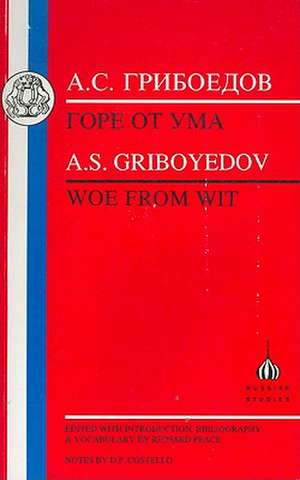 Griboyedov: Woe from Wit de A.S. Griboyedov