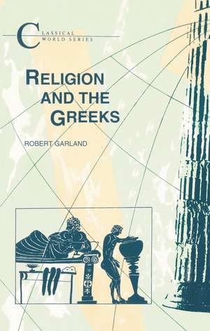 Religion and the Greeks de Robert Garland