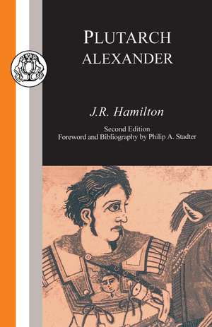 Plutarch: Alexander de Dr J.R. Hamilton