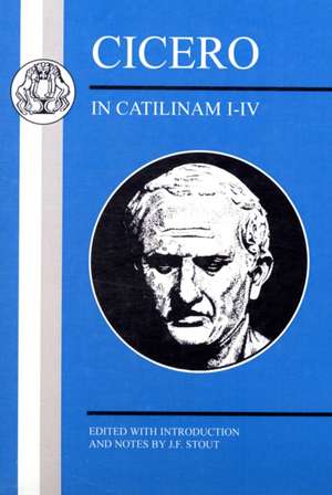 Cicero: In Catilinam I-IV de J. F. Stout