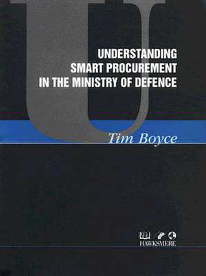 Understanding Smart Procurement in the Ministry of Defence de Tim Boyce