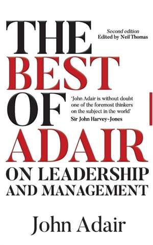 The Best of Adair on Leadership & Management de John Adair