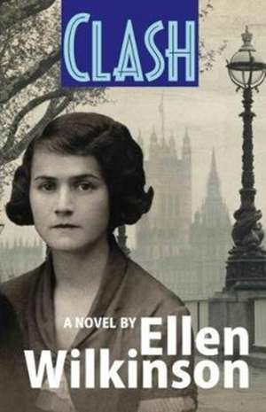 Clash de Ellen Wilkinson