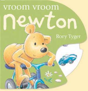 Tyger, R: Vroom Vroom Newton de Rory Tyger