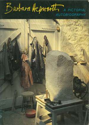 Pictorial Autobiography de Barbara Hepworth