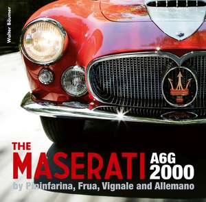 The Maserati A6G 2000 – Pininfarina, Frua, Vignale, and Allemano de Walter Bäumer