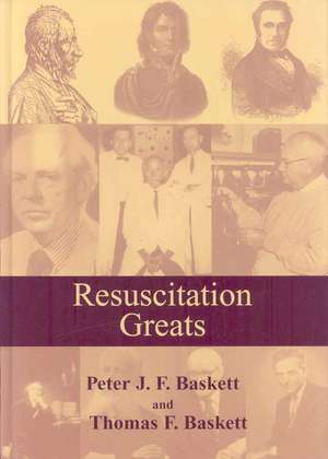 Resuscitation Greats de Peter J. F. Baskett