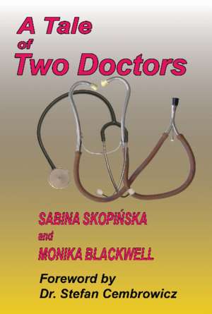 Skopinska, D: A Tale of Two Doctors de Dr. Monika Blackwell