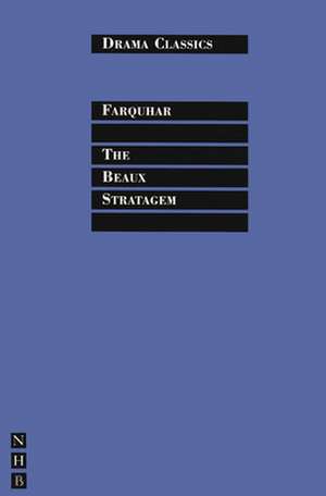 The Beaux' Stratagem de George Farquhar