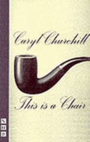 This is a Chair de Caryl Churchill