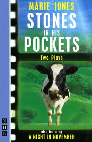 Stones in His Pockets & A Night in November: Two Plays de Marie Jones