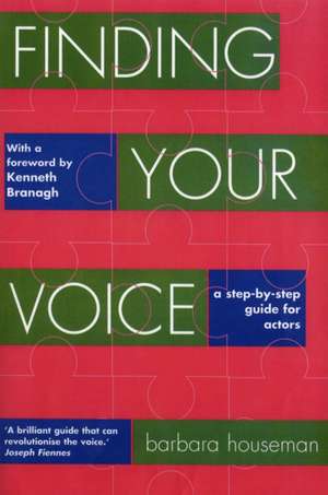 Finding Your Voice: A Step-by-Step Guide for Actors de Barbara Houseman