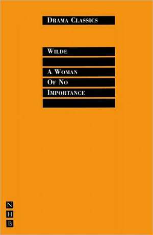 A Woman of No Importance de Oscar Wilde